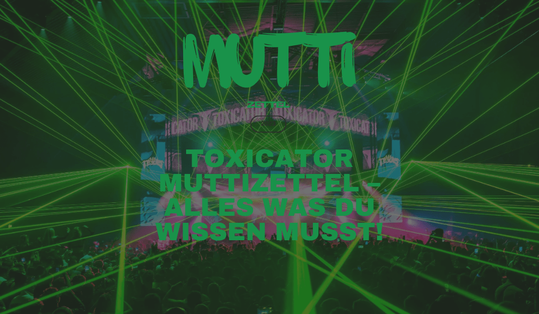 Toxicator Toxicator Muttizettel - Alles was du Wissen musst! - mutti-zettel.online