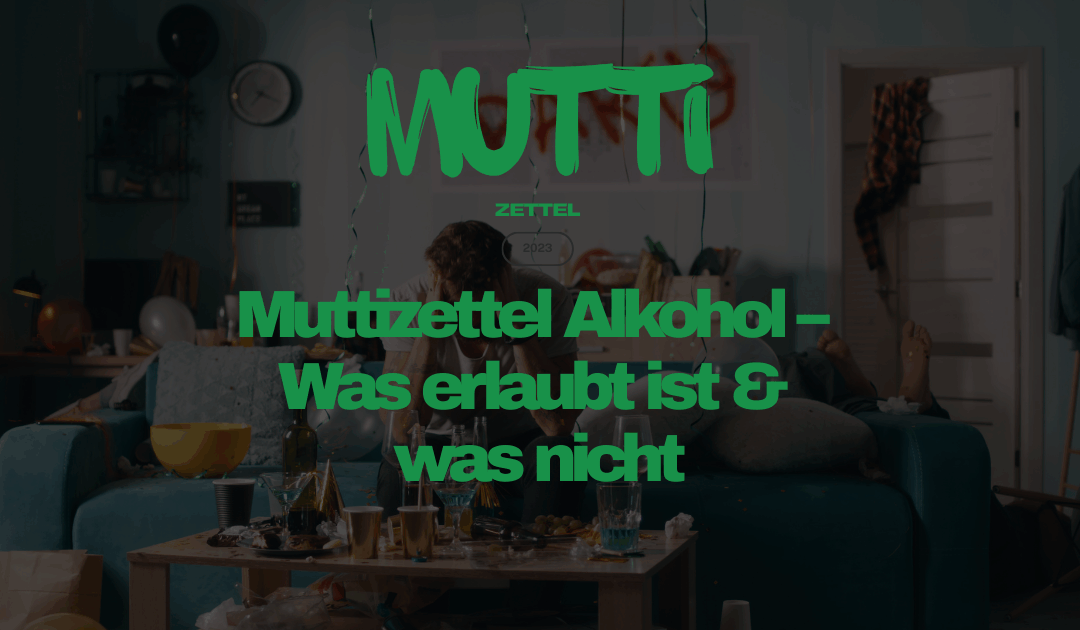 Muttizettel Alkohol – Was erlaubt ist und was nicht