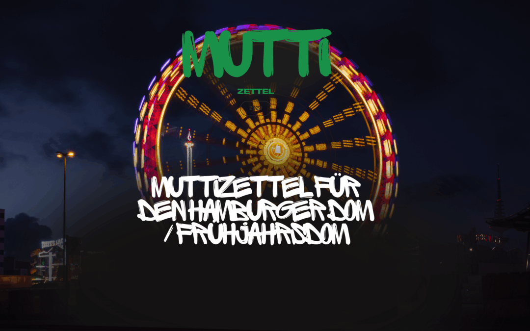 Muttizettel für den Hamburger DOM / Frühjahrsdom